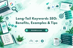 Long-Tail Keywords SEO Benefits, Examples & Tips - RiichiMirza.com